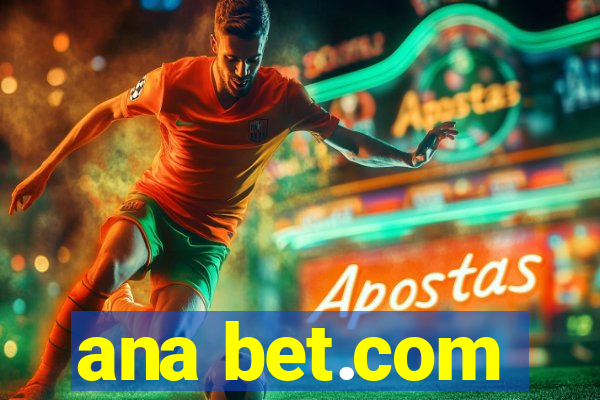 ana bet.com